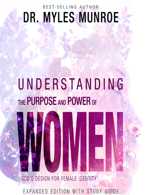 Title details for Understanding the Purpose and Power of Women by Myles Munroe - Wait list